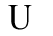 U