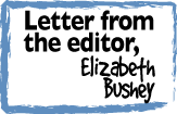 letter from the editor, Elizabeth Bushey